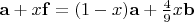 $\mathbf{\mathbf{a}}+x\mathbf{\mathbf{f}}=(1-x)\mathbf{a}+\frac{4}{9}x\mathbf{b}$