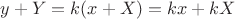 $y+Y=k(x+X)=kx+kX$