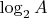 $\log_2A$