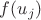 $f(u_j)$