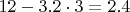 $12 - 3.2 \cdot 3 = 2.4$