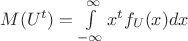 $\[
M(U^t ) = \int\limits_{ - \infty }^\infty  {x^t } f_U (x)dx
\]$