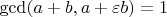 $\gcd(a + b, a + \varepsilon b) = 1$