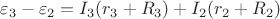 $\varepsilon_3-\varepsilon_2=I_3(r_3+R_3)+I_2(r_2+R_2)$
