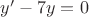 $y'-7y=0$