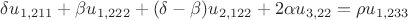 $\delta u_{1,211} + \beta u_{1,222} + (\delta-\beta)u_{2,122}+2\alpha u_{3,22}=\rho u_{1,233}$