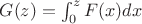 $G(z)=\int_0^z{F(x)dx}$