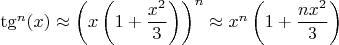$\tg^n(x)\approx\left(x\left(1+\dfrac{x^2}{3}\right)\right)^n\approx x^n\left(1+\dfrac{nx^2}{3}\right)$