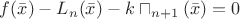 $f(\bar{x})-L_n(\bar{x})-k\sqcap_{n+1}(\bar{x})=0$