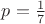 $\[p = \frac{1}{7}\]$