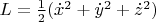 $L=\frac{1}{2}(\dot x^2+\dot y^2+\dot z^2)$