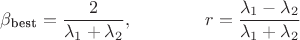 $$\beta_\text{best}=\frac{2}{\lambda_1+\lambda_2},\qquad\qquad r=\frac{\lambda_1-\lambda_2}{\lambda_1+\lambda_2}$$