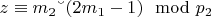 $z\equiv m_2 &ndash; (2m_1 - 1)\mod p_2 $