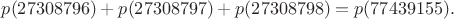 $p(27308796)+p(27308797)+p(27308798)=p(77439155).$