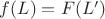 $f(L)= F(L&rsquo;)$