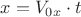 ${x}={V_0_x}\cdot{t}$