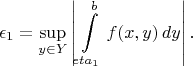 $$
\epsilon_1 = \sup\limits_{y\in Y}\left|\int\limits_{eta_1}^bf(x,y)\,dy\right|.
$$