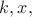 $k,x,$