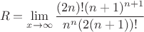 \[
R = \mathop {\lim }\limits_{x \to \infty } \frac{{(2n)!(n + 1)^{n + 1} }}
{{n^n (2(n + 1))!}}
\]