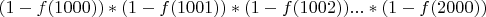 $(1-f(1000)) * (1-f(1001)) * (1-f(1002)) ... * (1-f(2000))$