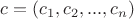 $c=(c_1,c_2,...,c_n)$