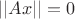 $||Ax||=0$