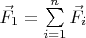$\vec F_1 =\sum\limits_{i=1}^n\vec F_i$