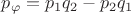 $p_\varphi=p_1{q_2}-p_2{q_1}$