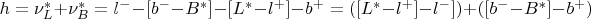 $h = \nu_L^* + \nu_B^* = l^--[b^--B^*]-[L^*-l^+]-b^+ =  ([L^*-l^+]-l^-]) + ([b^--B^*]-b^+)$