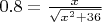 $ 0.8=\frac{x} {\sqrt{x^2+36}}$