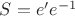 $ S= e'e^{-1} $