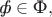 $\textit{ф}\in\text{Ф},$
