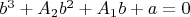 $b^3+A_2 b^2+A_1 b+a=0$