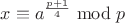 $x\equiv a^\frac{p+1}{4} \bmod p$