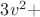 $ 3 v^2 +$