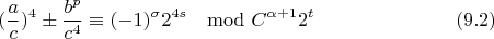 $$(\frac{a}{c})^{4}\pm \frac{b^p}{c^4}\equiv (-1)^\sigma 2^{4s}\mod C^{\alpha+1}2^t \eqno(9.2)$$