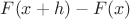 $F(x+h)-F(x)$
