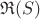 $\mathfrak{R}(S)$