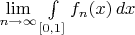 $\lim\limits_{n \to \infty} {\int\limits_{[0,1]} {f_n(x)}} \, dx$