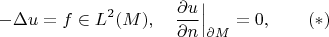 $$-\Delta u=f\in L^2(M),\quad \frac{\partial u}{\partial n}\Big|_{\partial M}=0,\qquad(*)$$