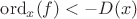$\mathrm{ord}_x(f) < -D(x)$