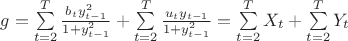 $g = \sum\limits_{t=2}^{T} \frac {b_ty_{t-1}^2} {1 + y_{t-1}^2} + \sum\limits_{t=2}^{T} \frac {u_ty_{t-1}} {1 + y_{t-1}^2} = \sum\limits_{t=2}^{T} X_t + \sum\limits_{t=2}^{T} Y_t$