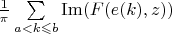 $\frac{1}{\pi}\sum\limits_{a< k\leqslant b}\operatorname{Im}(F(e(k),z))$