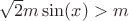 $\sqrt{2}m\sin(x)>m$