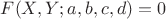 $F(X,Y;a,b,c,d)=0$ $F(X,Y;a,b,c,d)=0$