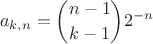 $$a_{k, n}=\binom {n-1} {k-1} 2^{-n}$$