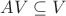 $AV\subseteq V$
