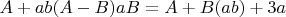 $\  A + ab(A-B)aB = A + B(ab) + 3a $