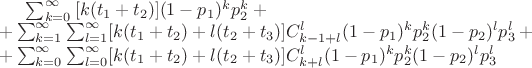 $\sum^{\infty}_{k=0} {[k(t_1 + t_2)](1-p_1)^k p_2^k }+ \\
 +\sum^{\infty}_{k=1}\sum^{\infty}_{l=1}[k(t_1+t_2)+l(t_2+t_3)]C_{k-1+l}^l(1-p_1)^k p_2^k (1-p_2)^lp_3^l + \\
+\sum^{\infty}_{k=0}\sum^{\infty}_{l=0}[k(t_1+t_2)+l(t_2+t_3)]C_{k+l}^l (1-p_1)^k p_2^k (1-p_2)^l p_3^l$