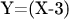 Y=(X-3) $